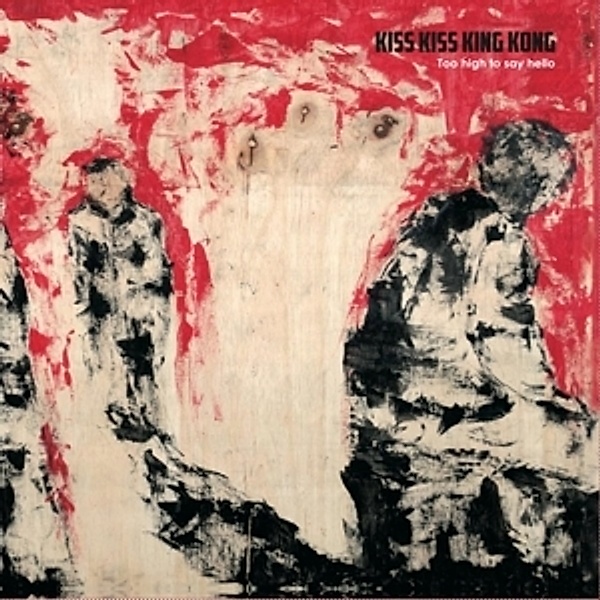 Too High To Say Hello (Vinyl), Kiss Kiss King Kong