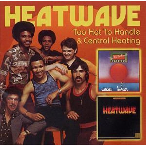 Too Hot To Handle/Central Heat, Heatwave