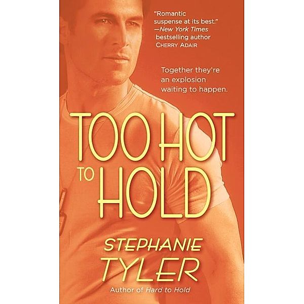 Too Hot to Hold / Hold Trilogy Bd.2, Stephanie Tyler