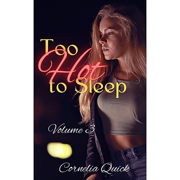 Too Hot to Sleep Volume 3 / Too Hot to Sleep, Cornelia Quick