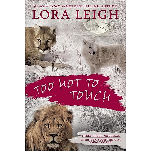 Too Hot to Touch / A Novel of the Breeds, Lora Leigh