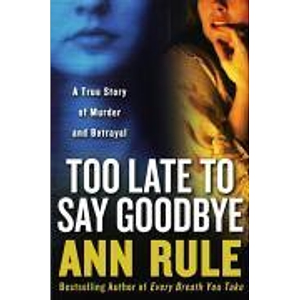 Too Late to Say Goodbye, Ann Rule