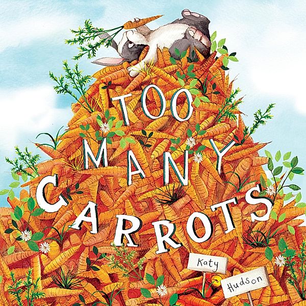 Too Many Carrots (Unabridged), Katy Hudson