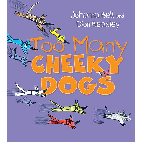 Too Many Cheeky Dogs, Johanna Bell