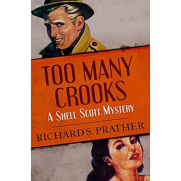Too Many Crooks / The Shell Scott Mysteries Bd.11, Richard S Prather, Richard S. Prather