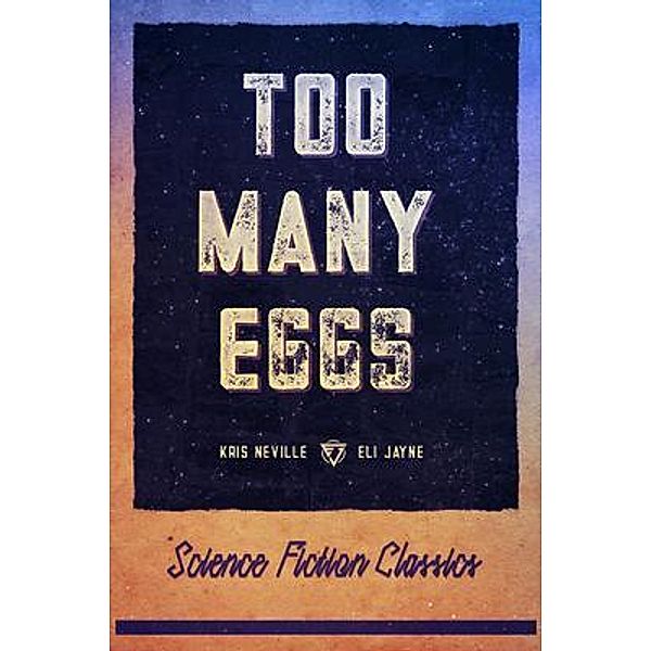 Too Many Eggs / Eli Jayne, Kris Neville