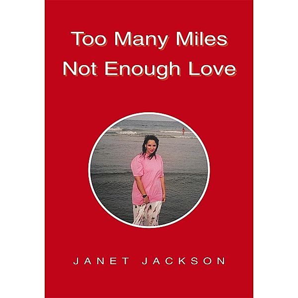 Too Many Miles Not Enough Love, Janet Jackson