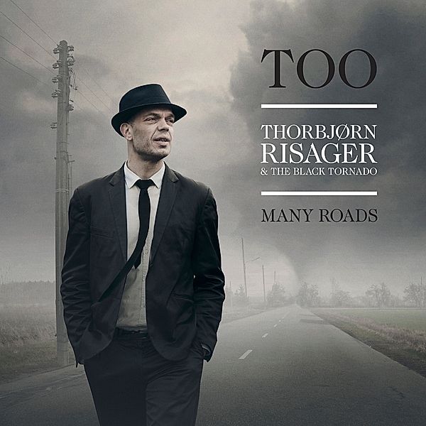 Too Many Roads, Thorbjorn Risager & The Black Tornado