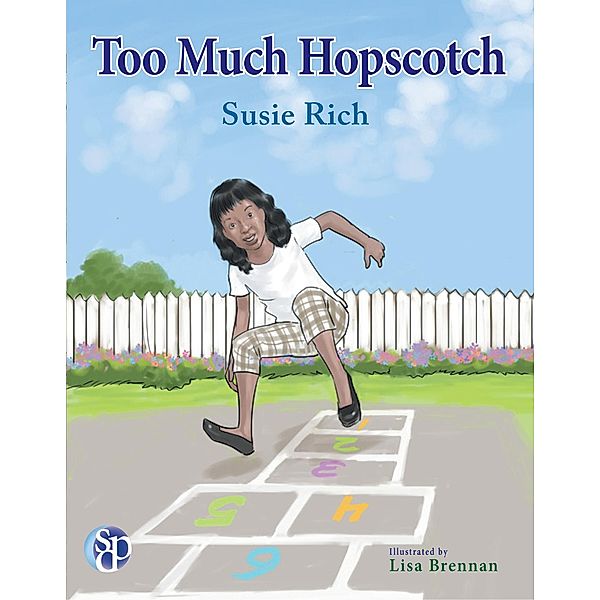 Too Much Hopscotch (Children's, African-American, Imagination & Play) / SDP Publishing, Susie Rich