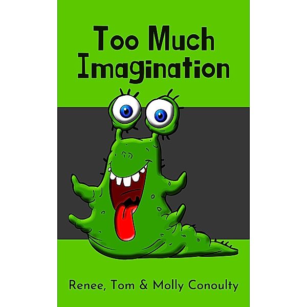 Too Much Imagination (Chirpy Chapters, #4) / Chirpy Chapters, Renee Conoulty, Tom Conoulty, Molly Conoulty