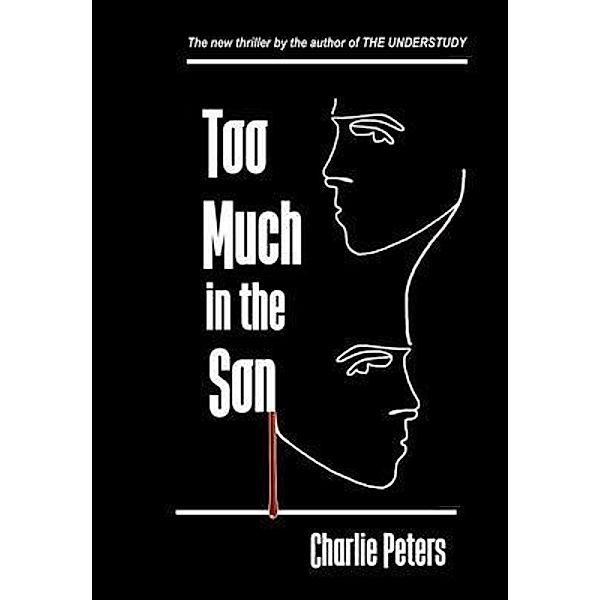 Too Much in the Son, Charlie Peters