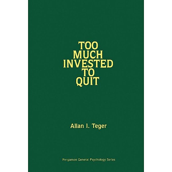 Too Much Invested to Quit, Allan I. Teger