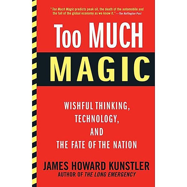 Too Much Magic, James Howard Kunstler