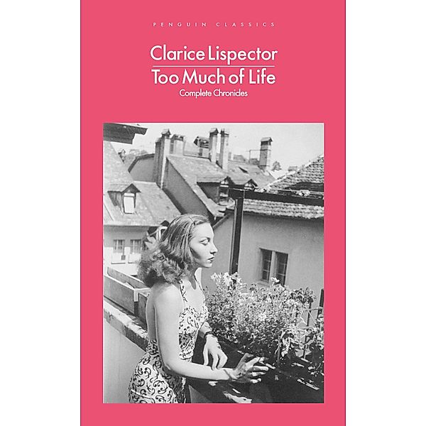 Too Much of Life / Penguin Modern Classics, Clarice Lispector