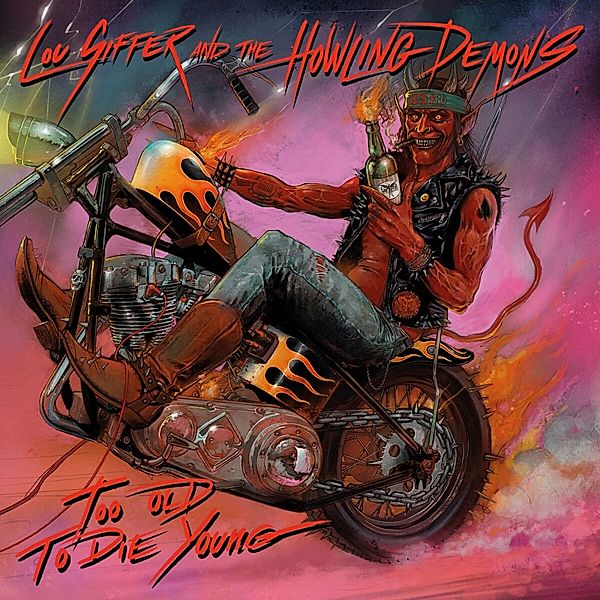 Too Old To Die Young (Ltd. Lp) (Vinyl), Lou Siffer, And The Howling Demons