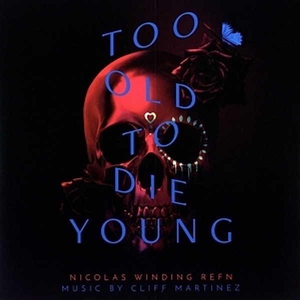 Too Old To Die Young (Vinyl), Ost, Cliff Martinez