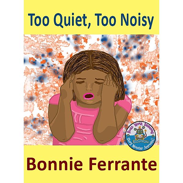 Too Quiet, Too Noisy, Bonnie Ferrante