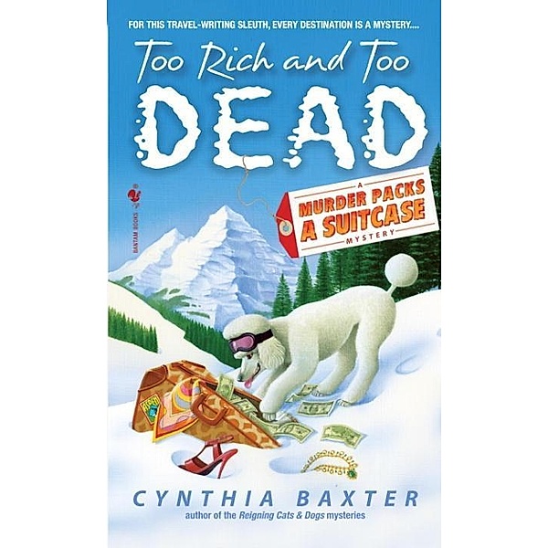 Too Rich and Too Dead / Murder Packs a Suitcase Bd.2, Cynthia Baxter