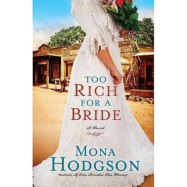 Too Rich for a Bride / The Sinclair Sisters of Cripple Creek Bd.2, Mona Hodgson