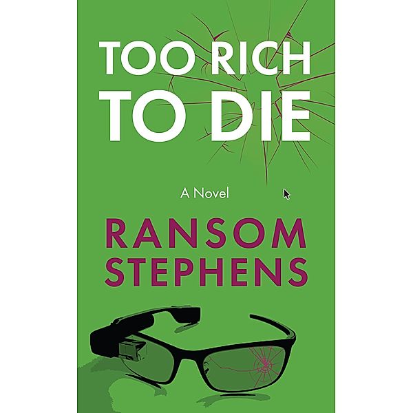 Too Rich To Die (The Time Weavers, #2) / The Time Weavers, Ransom Stephens