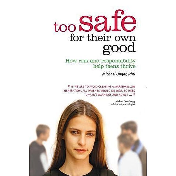 Too Safe For Their Own Good, Michael Ungar