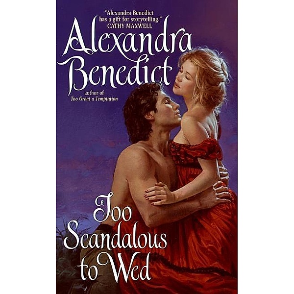 Too Scandalous to Wed / Too Series Bd.2, Alexandra Benedict