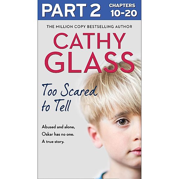 Too Scared to Tell: Part 2 of 3, Cathy Glass