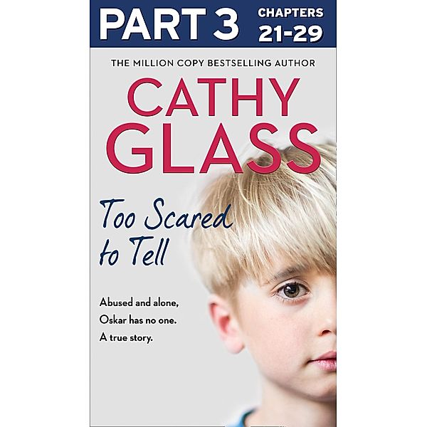 Too Scared to Tell: Part 3 of 3, Cathy Glass