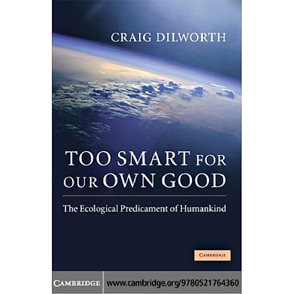Too Smart for our Own Good, Craig Dilworth