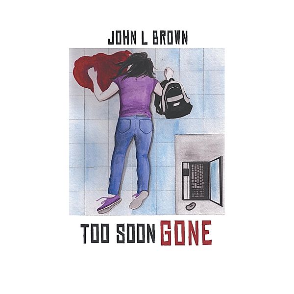 Too Soon Gone, John L Brown