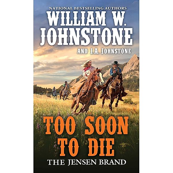 Too Soon to Die / The Jensen Brand Bd.2, William W. Johnstone, J. A. Johnstone