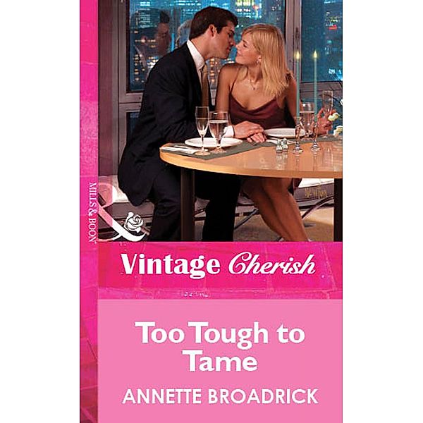 Too Tough To Tame, Annette Broadrick