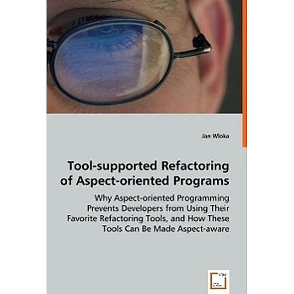 Tool-supported Refactoring of Aspect-oriented Programs, Jan Wloka