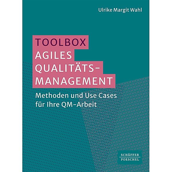 Toolbox Agiles Qualitätsmanagement, Ulrike Margit Wahl