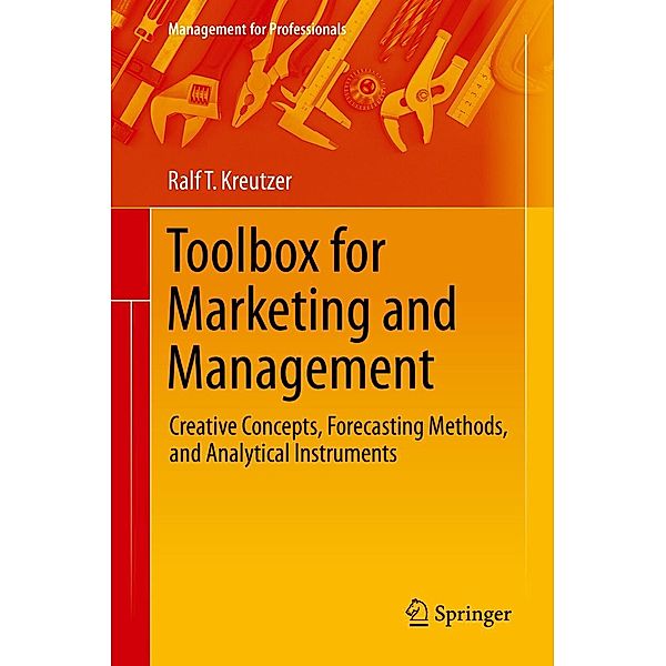 Toolbox for Marketing and Management / Management for Professionals, Ralf T. Kreutzer