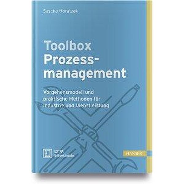 Toolbox Prozessmanagement, m. 1 Buch, m. 1 E-Book, Sascha Horatzek