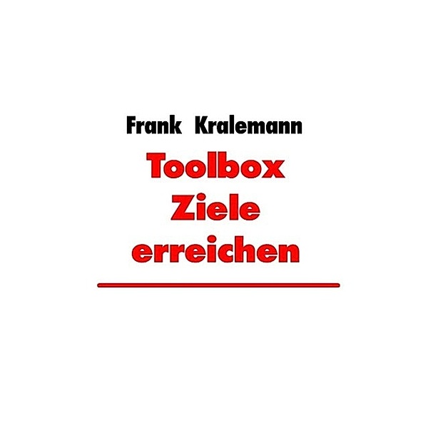 Toolbox Ziele erreichen, Frank Kralemann