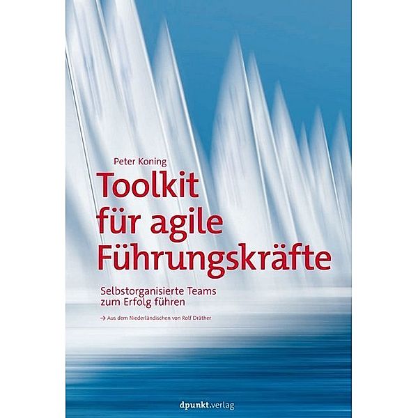 Toolkit für agile Führungskräfte, Peter Koning