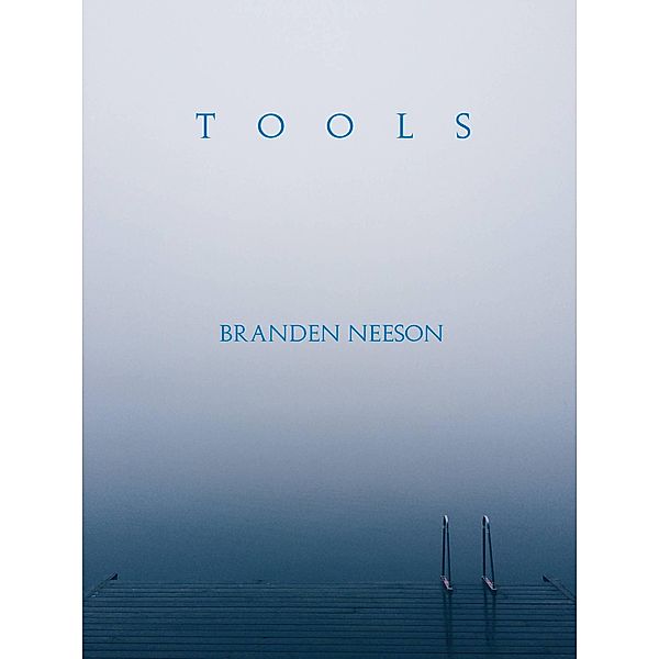 Tools, Branden Neeson