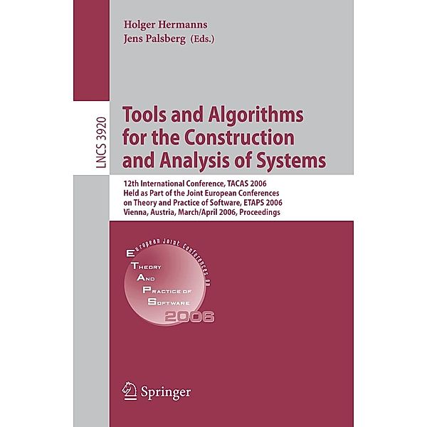 Tools and Algorithms for the Construction and Analysis of Systems / Lecture Notes in Computer Science Bd.3920