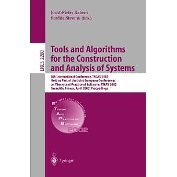 Tools and Algorithms for the Construction and Analysis of Systems / Lecture Notes in Computer Science Bd.2280