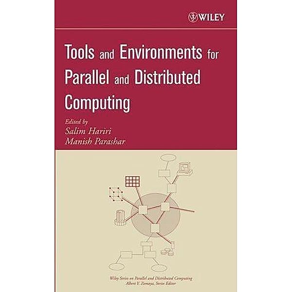 Tools and Environments for Parallel and Distributed Computing / Wiley Series on Parallel and Distributed Computing