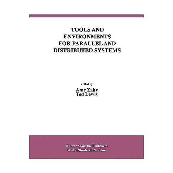 Tools and Environments for Parallel and Distributed Systems / International Series in Software Engineering Bd.2