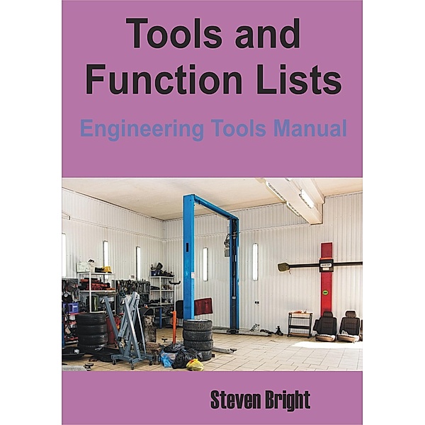 Tools and Function Lists Engineering Tools Manual, Steven Bright