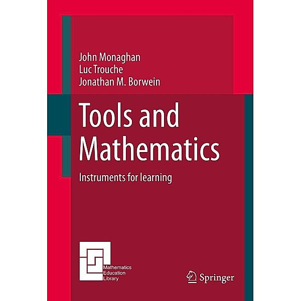 Tools and Mathematics / Mathematics Education Library Bd.110, John Monaghan, Luc Trouche, Jonathan M. Borwein