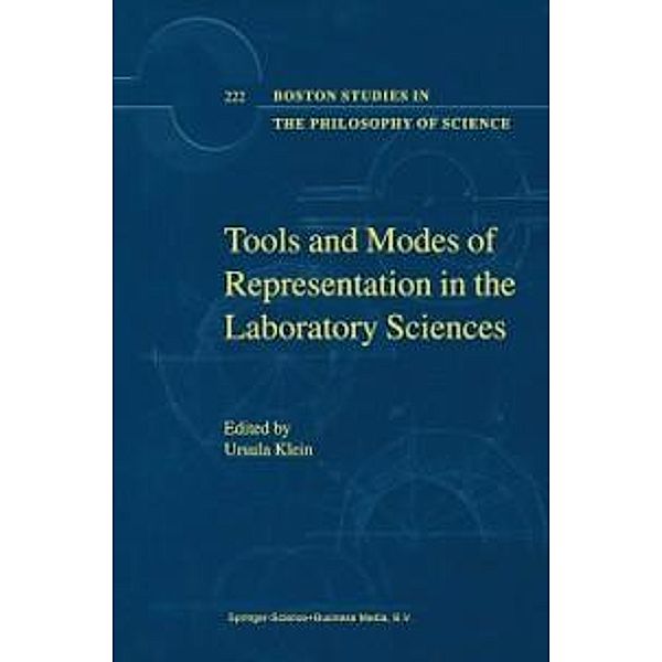 Tools and Modes of Representation in the Laboratory Sciences / Boston Studies in the Philosophy and History of Science Bd.222