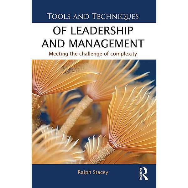 Tools and Techniques of Leadership and Management, Ralph Stacey