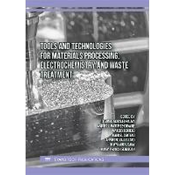 Tools and Technologies for Materials Processing, Electrochemistry and Waste Treatment