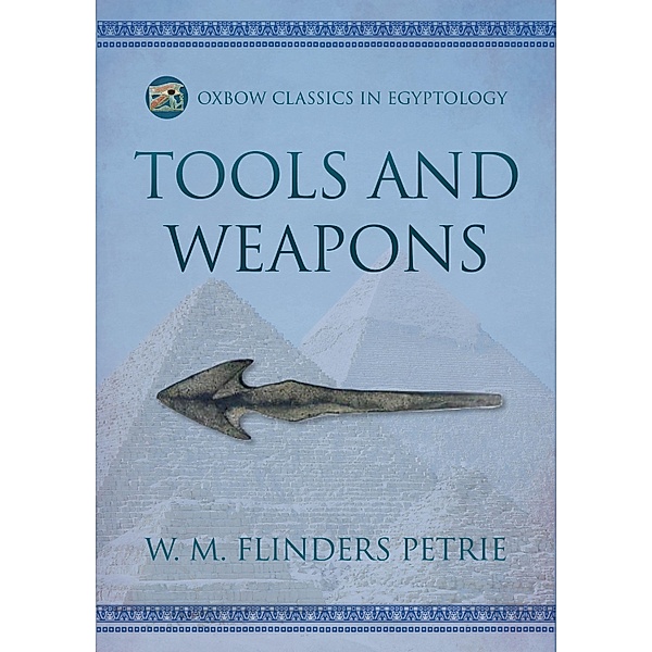 Tools and Weapons, Flinders Petrie W. M. Flinders Petrie