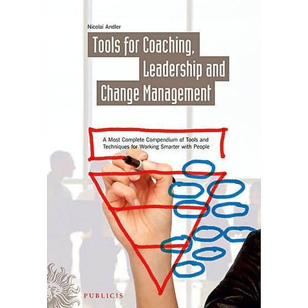 Tools for Coaching, Leadership and Change Management, Nicolai Andler